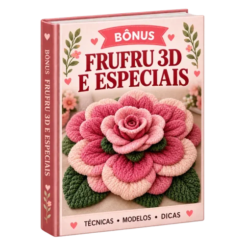 Bônus 3 — Coleção Frufru 3D e Modelos Especiais